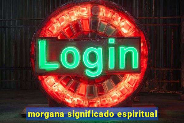 morgana significado espiritual